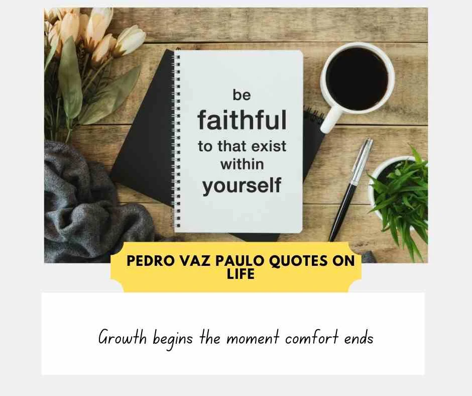 Pedro Vaz Paulo quotes on life