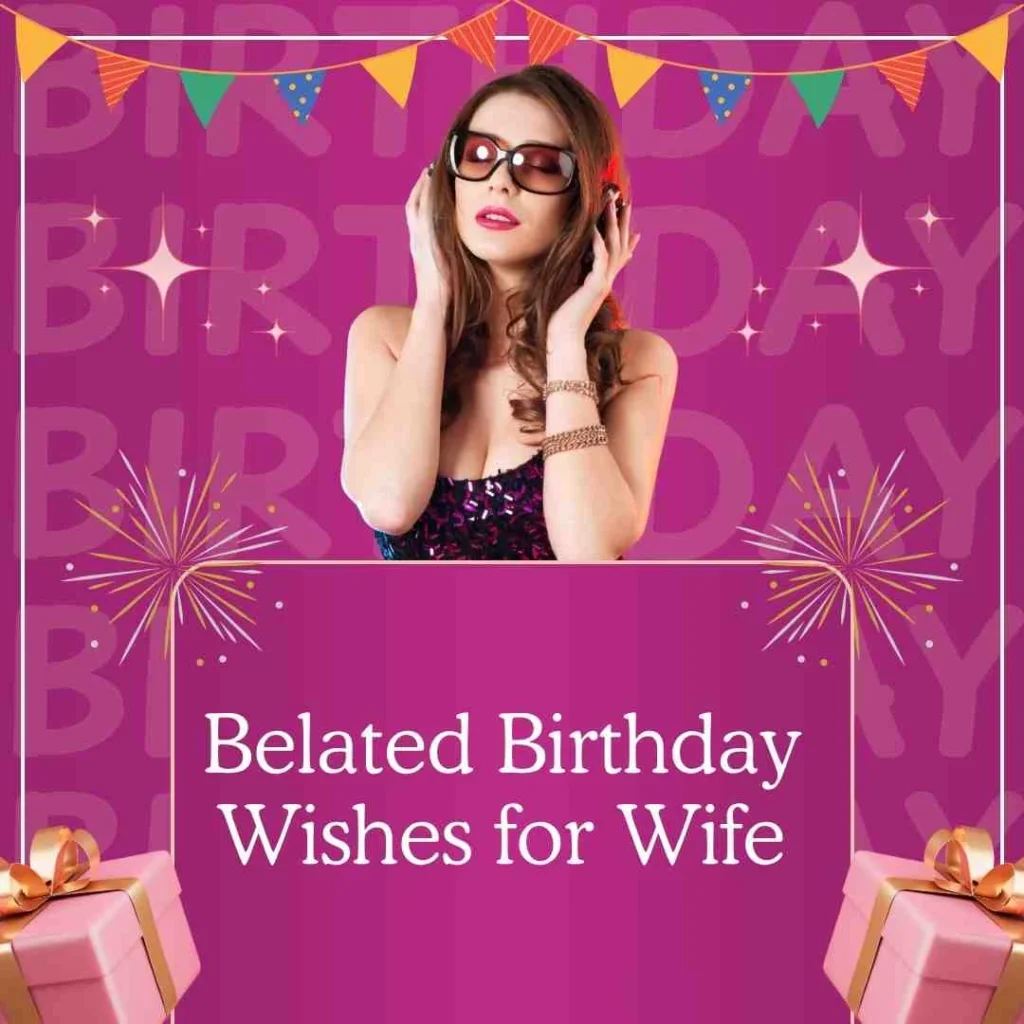Belated Birthday Wishes for Wife