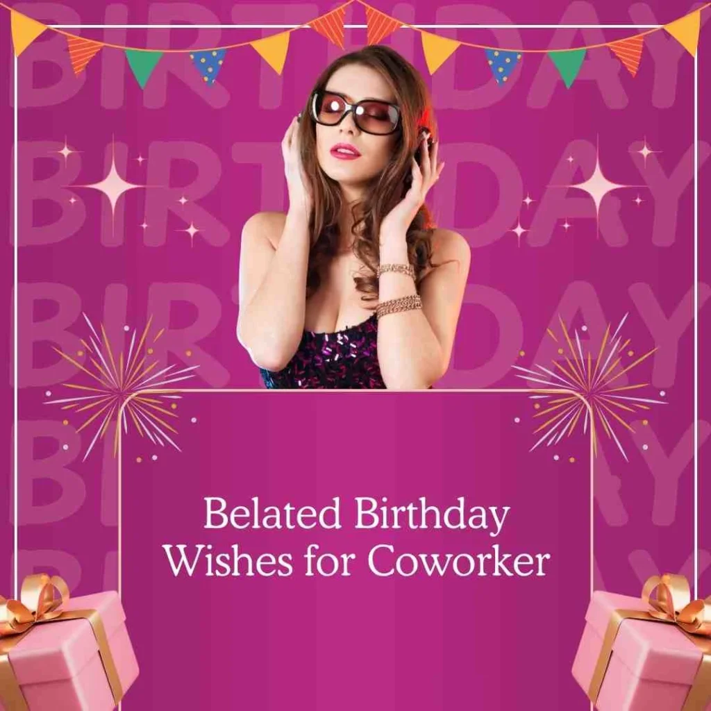Belated Birthday Wishes for Coworker