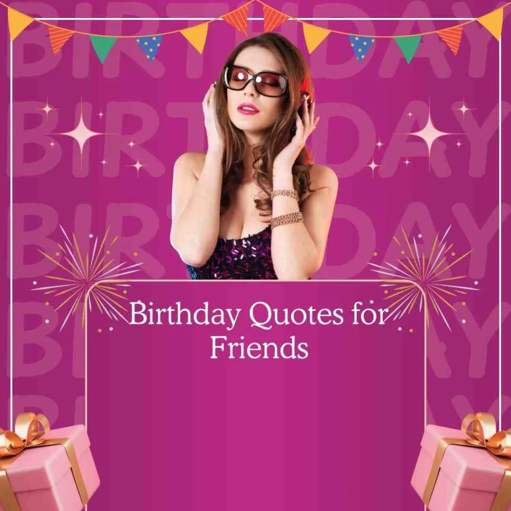 Birthday Quotes for Friends