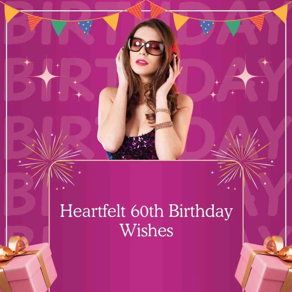 Heartfelt 60th Birthday Wishes