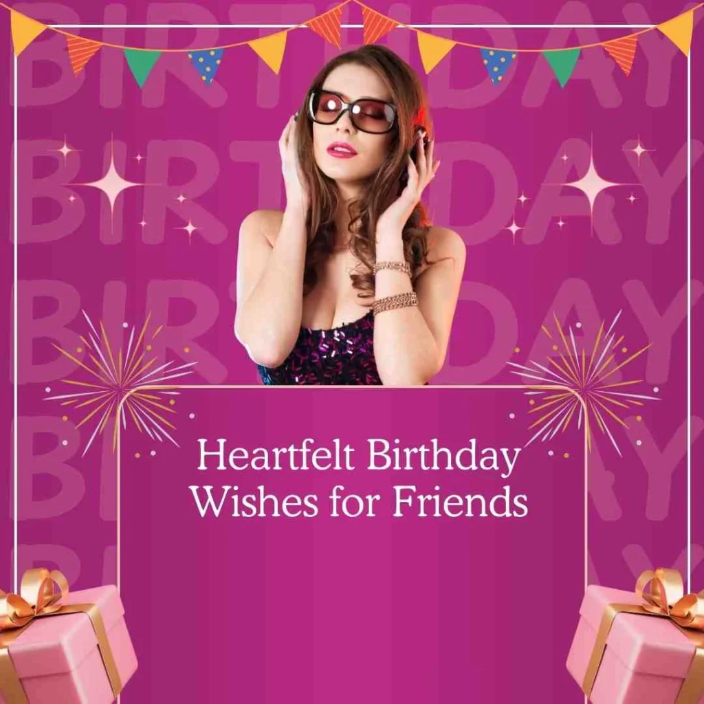 Heartfelt Birthday Wishes for Friends