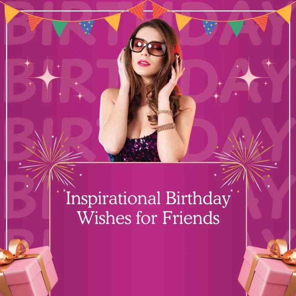 Inspirational Birthday Wishes for Friends