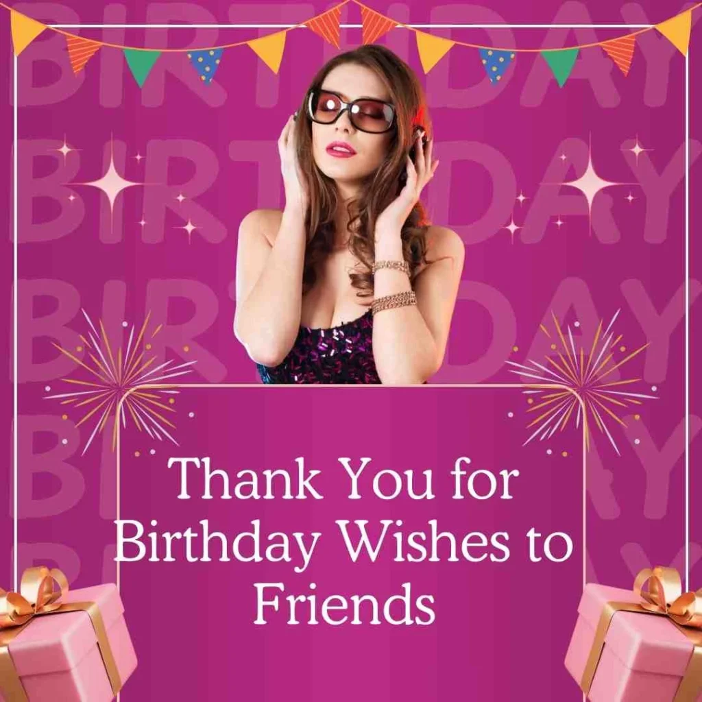 Thank You for Birthday Wishes to Friends