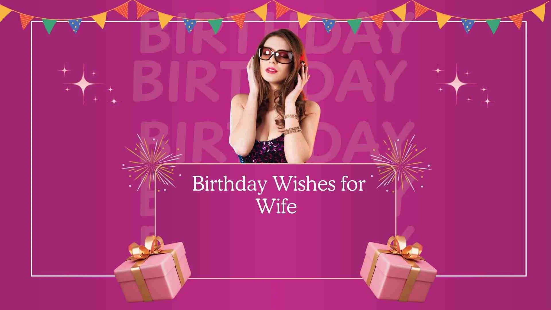 Birthday Wishes for Wife | 150+ Romantic, Heartfelt, and Loving Messages