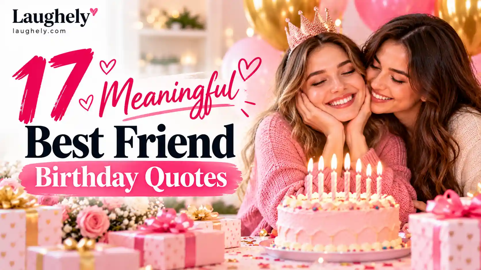 17 Meaningful Best Friend Birthday Quotes to Celebrate Your Bond